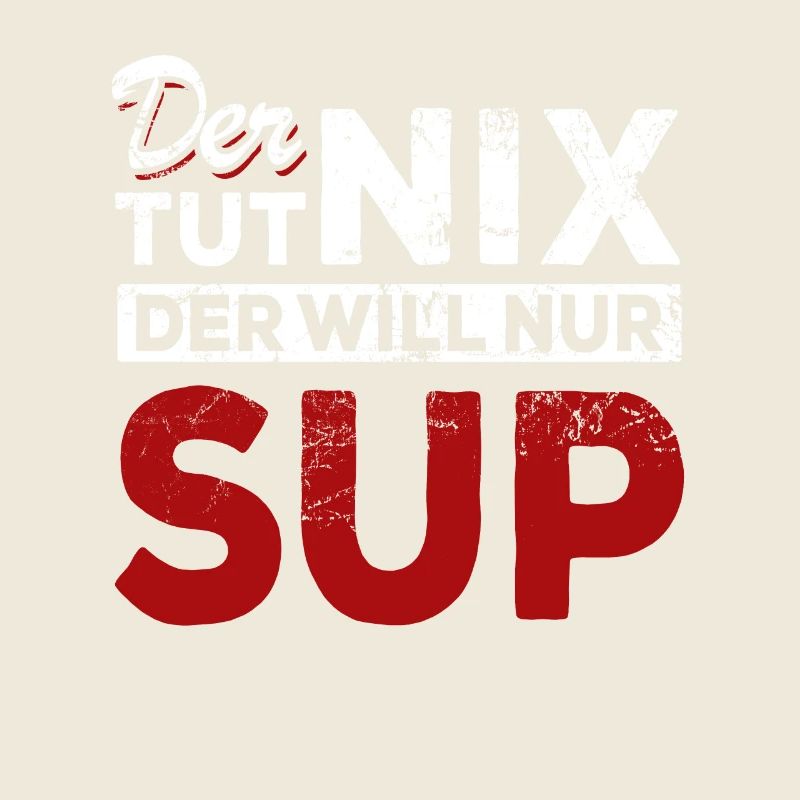 Der tut nix der will nur SUP - Spruch