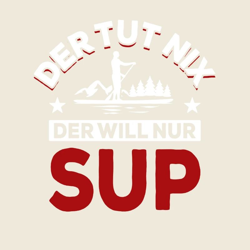 Der tut nix der will nur SUP - Spruch