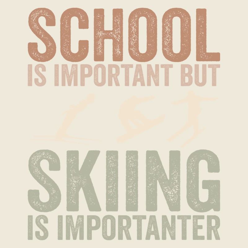 School is important but skiing is importanter