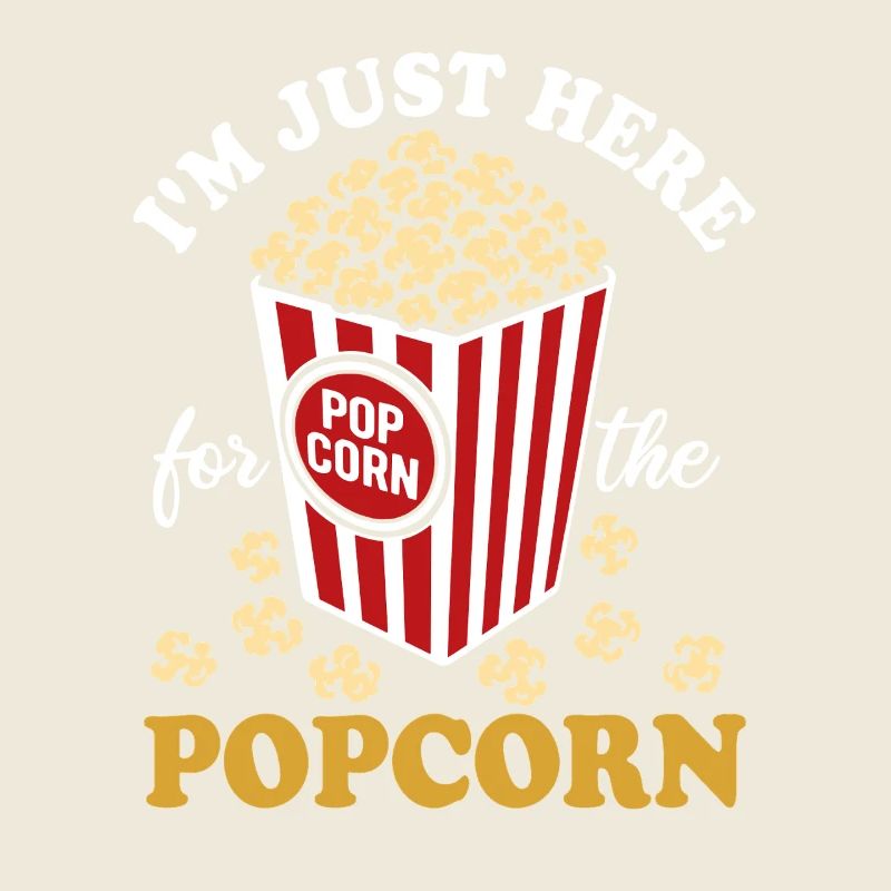 I'm just here for the Popcorn - crispy & delicious