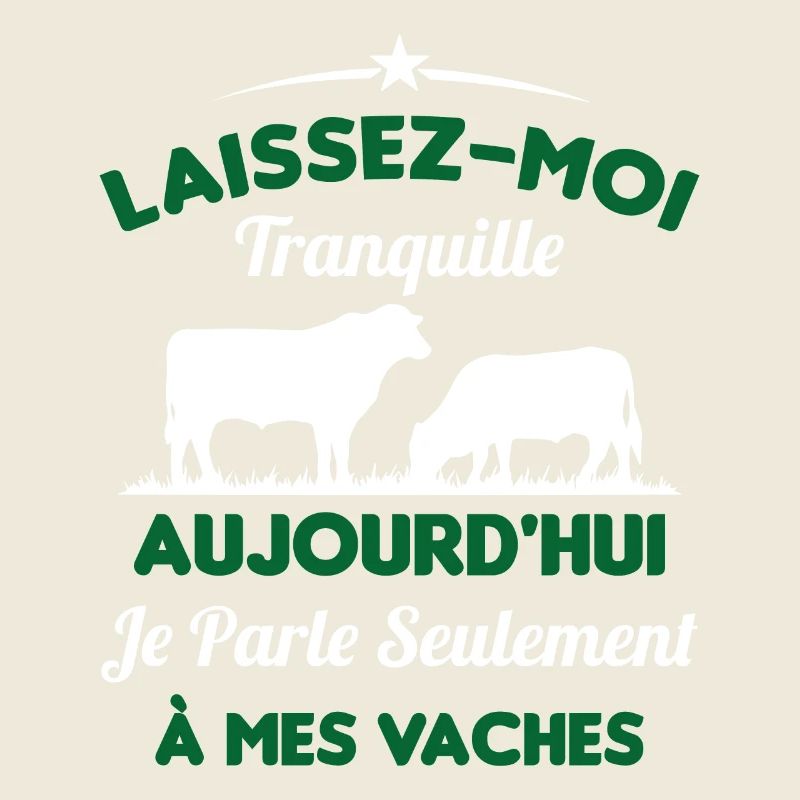 Je parle Seulement à Mes Vaches