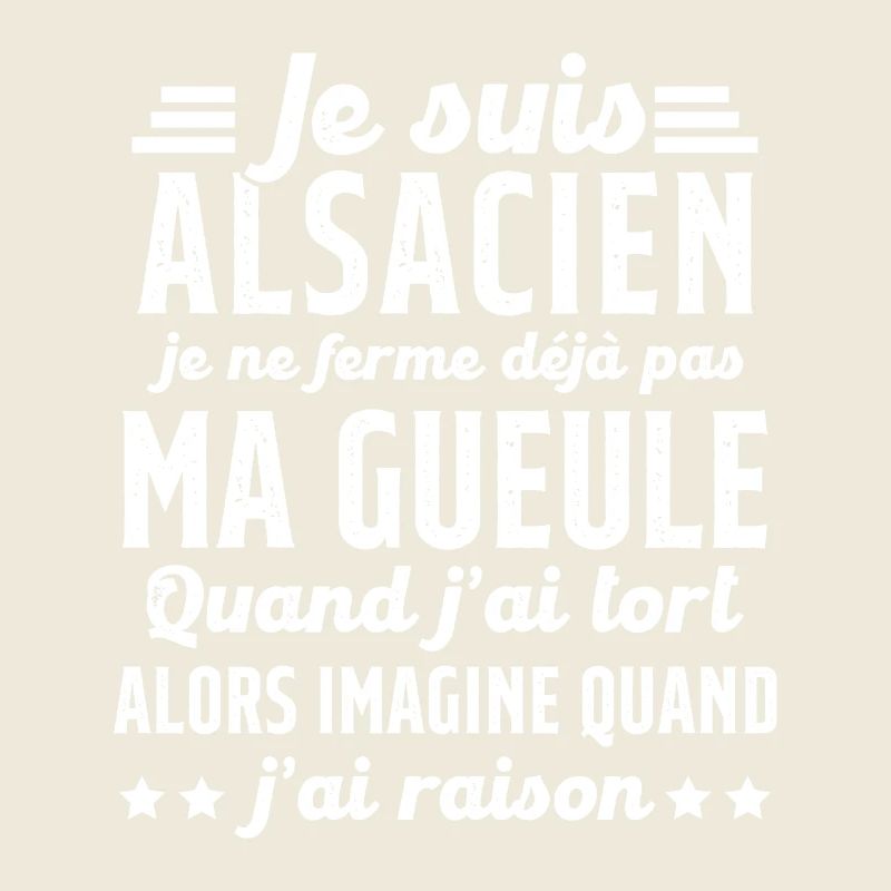 Alsacien je ferme pas ma gueule humour alsace