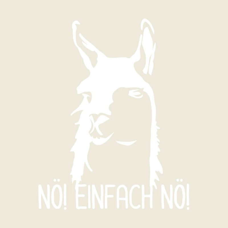 Nö, einfach nö, ich muss garnichts - Lama - Spruch