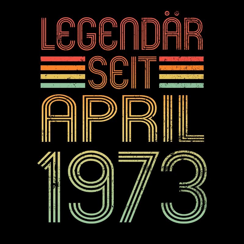 Legendär seit April 1973 - Geburtstag Retro