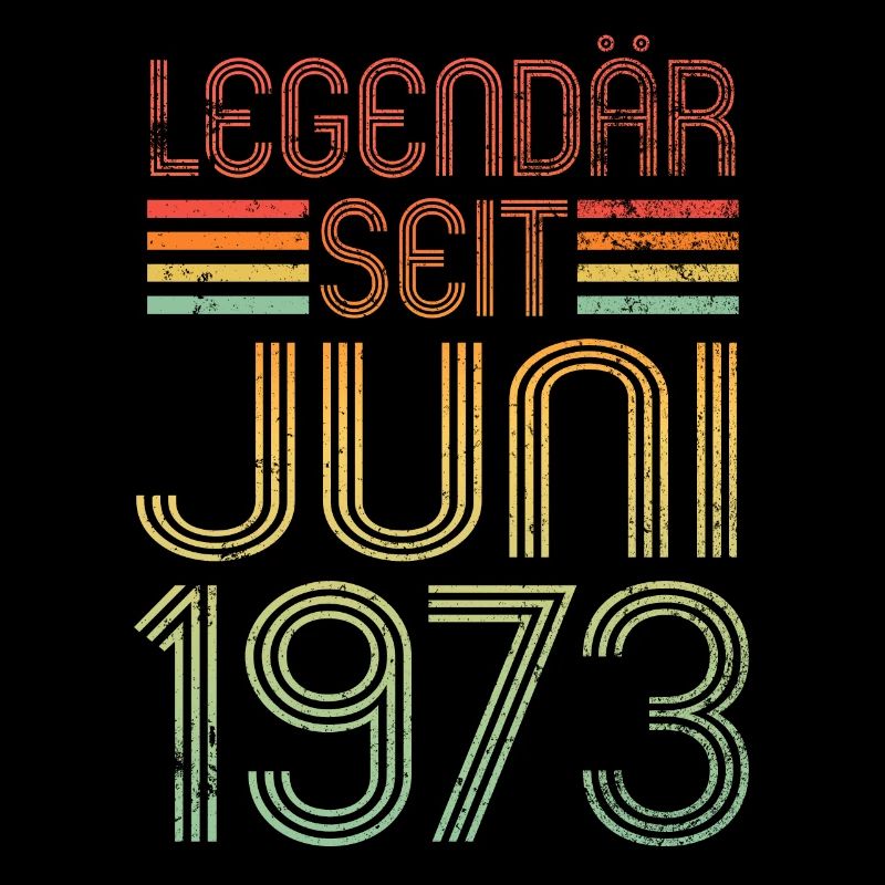 Legendär seit Juni 1973 - Geburtstag Retro