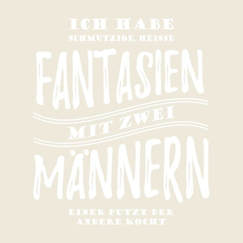 Ich habe Fantasien mit zwei Männern - Spruch