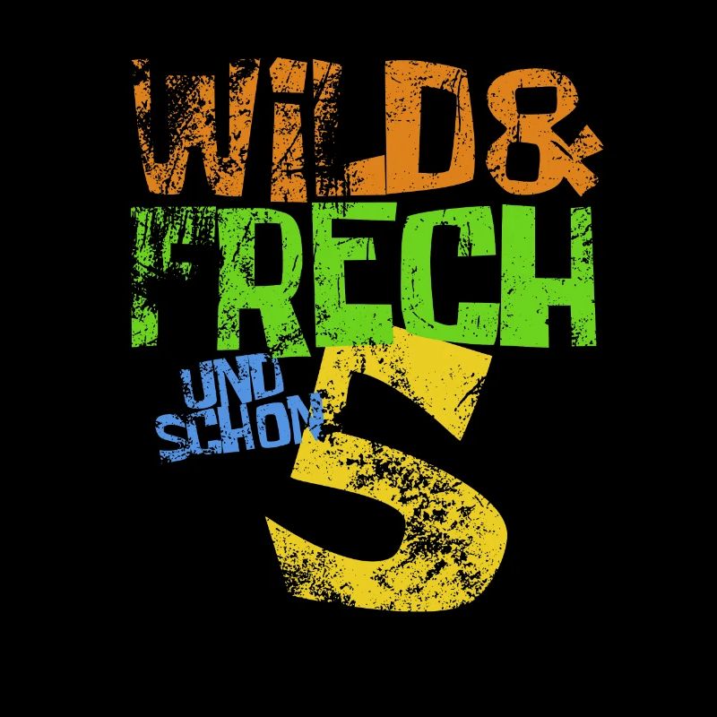 Wild & frech und schon 5 Geburtstag Geschenk
