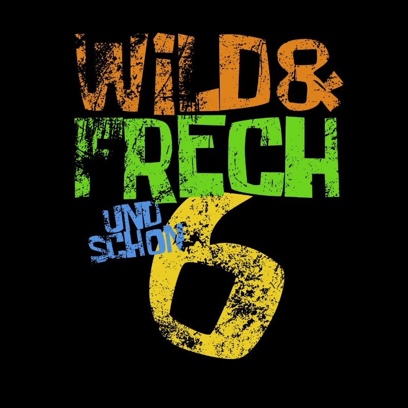 Wild & frech und schon 6 Geburtstag Geschenk