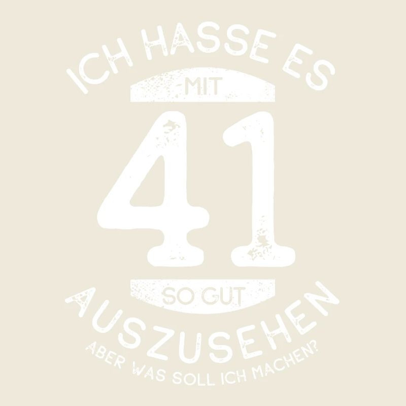 Ich hasse es mit 41 so gut auszusehen - Spruch