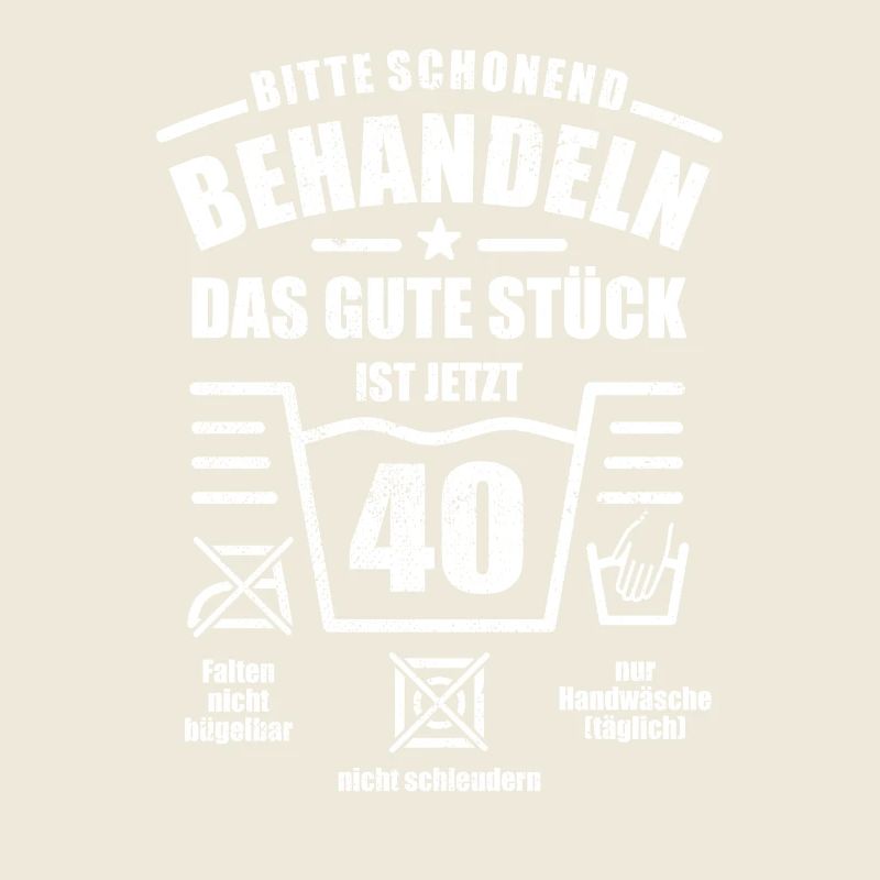 Schonend behandeln - 40. Geburtstag Geschenk