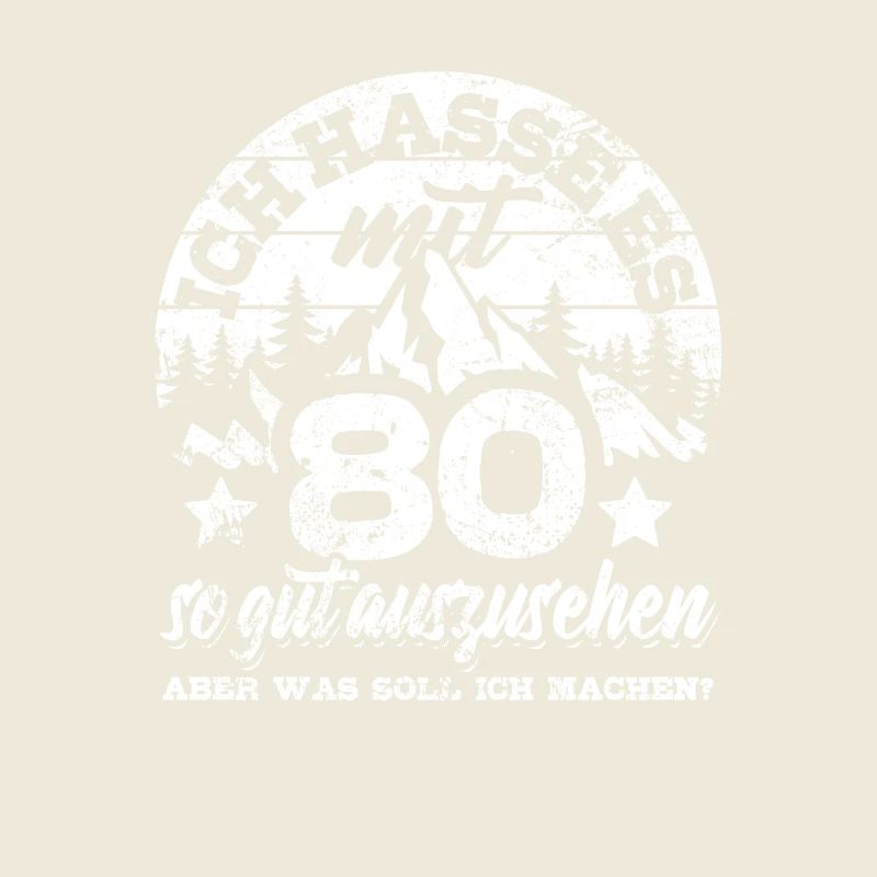 Ich hasse es mit 80 so gut auszusehen - Spruch