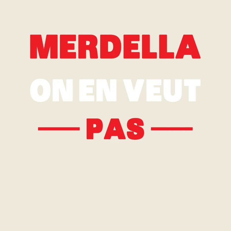 merdella on en veut pas