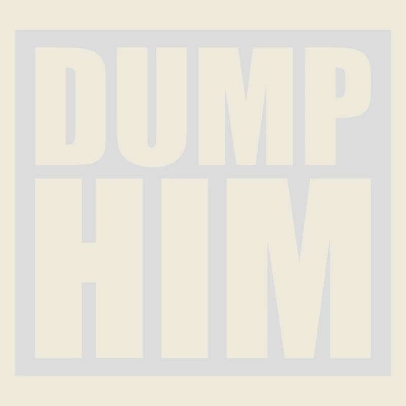 dump him Zitat Logo