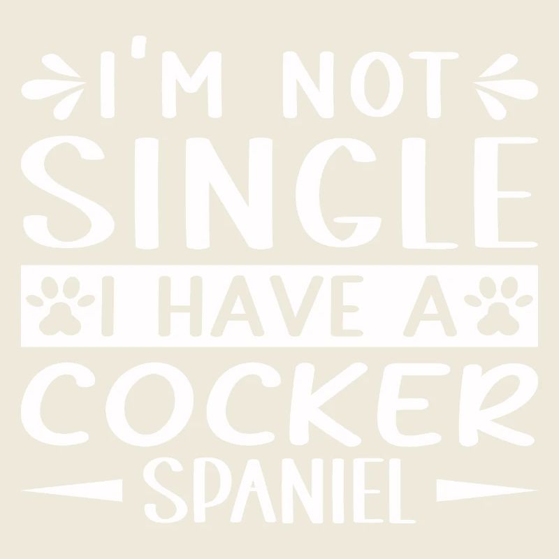 I ́m not Single i have a Cocker Spaniel