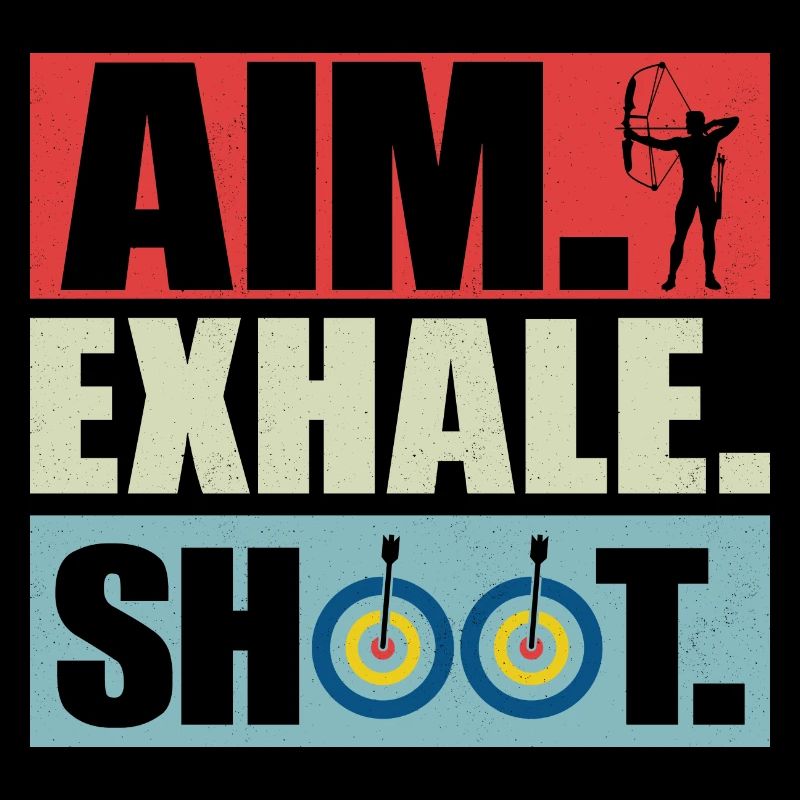 Aim Exhale Shoot. Archery Target Bow & Arrows