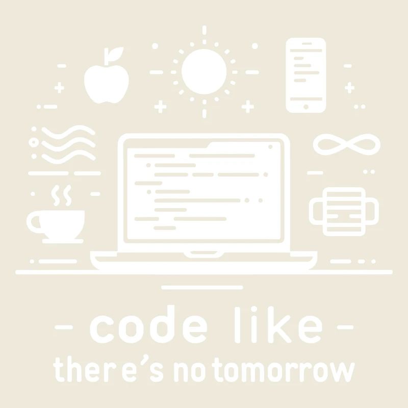 Codez comme s’il n’y avait pas de lendemain