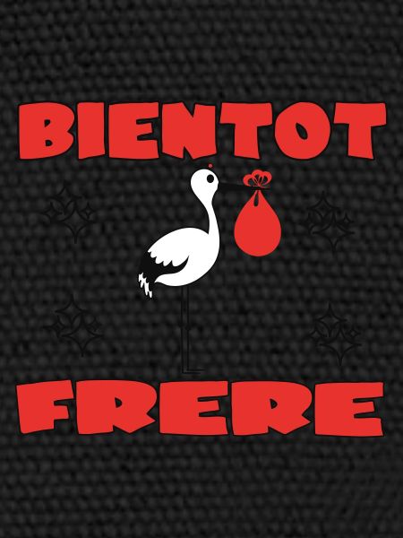 BIENTOT FRERE