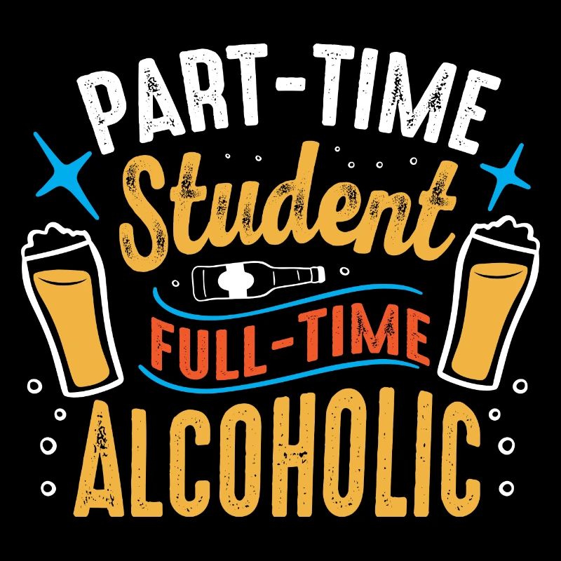 Teilzeit Student Vollzeit Alkoholiker
