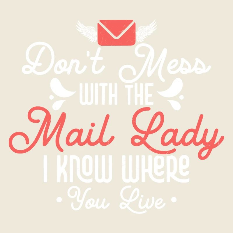 Don't Mess With The Mail Lady Mail Postal Worker