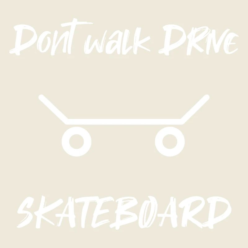 Skateboard - Don't Walk Drive Skateboard