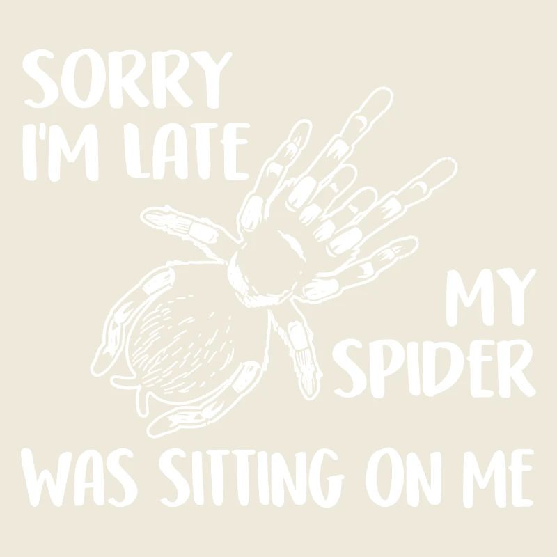 My Spiders Sat On Me Funny Spider Saying