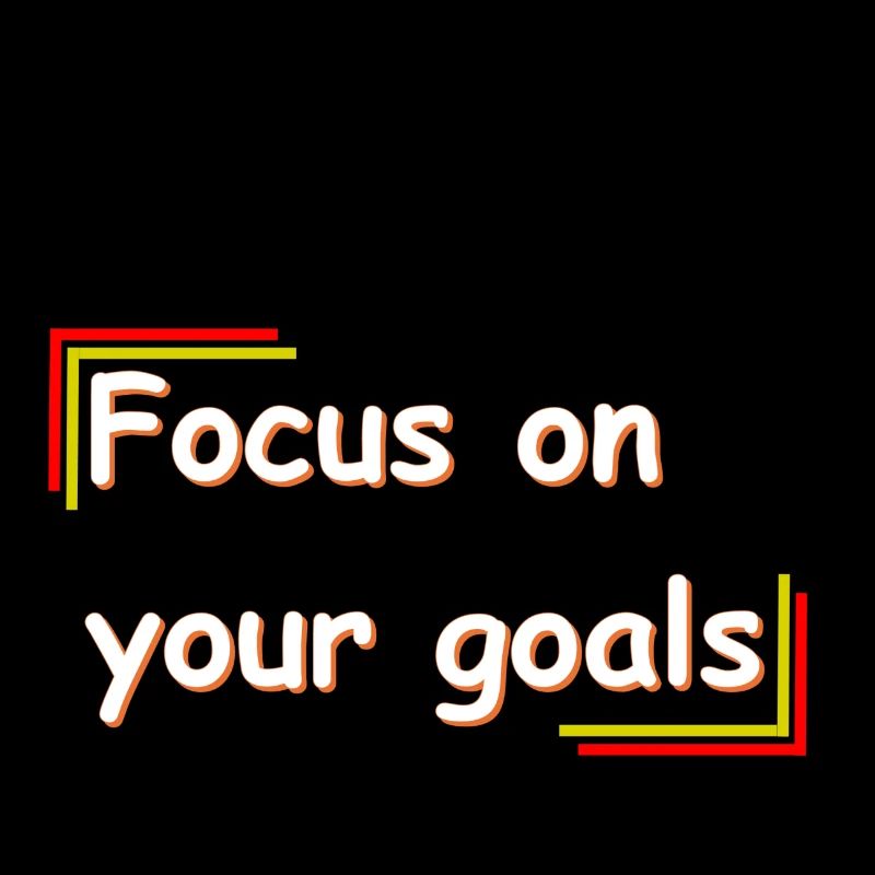 Concentrez-vous sur vos objectifs