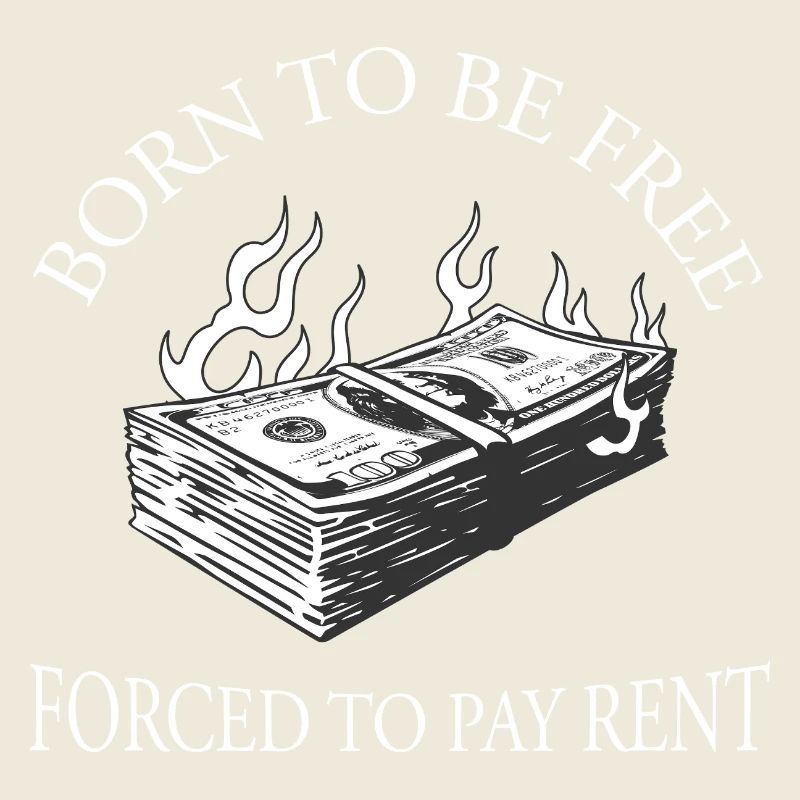 Né pour être libre, forcé de payer un loyer