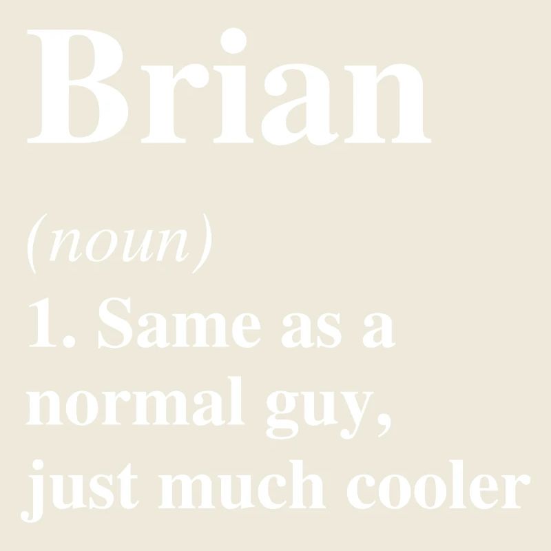 Brian Definition Cooler Name Spruch Geschenk