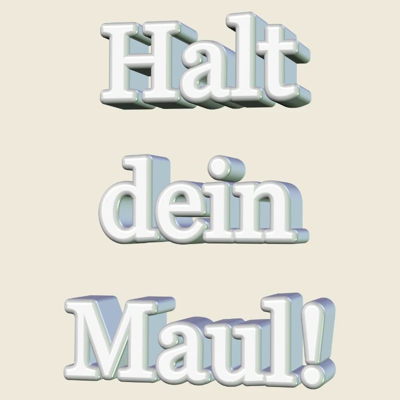 Halt dein Maul!