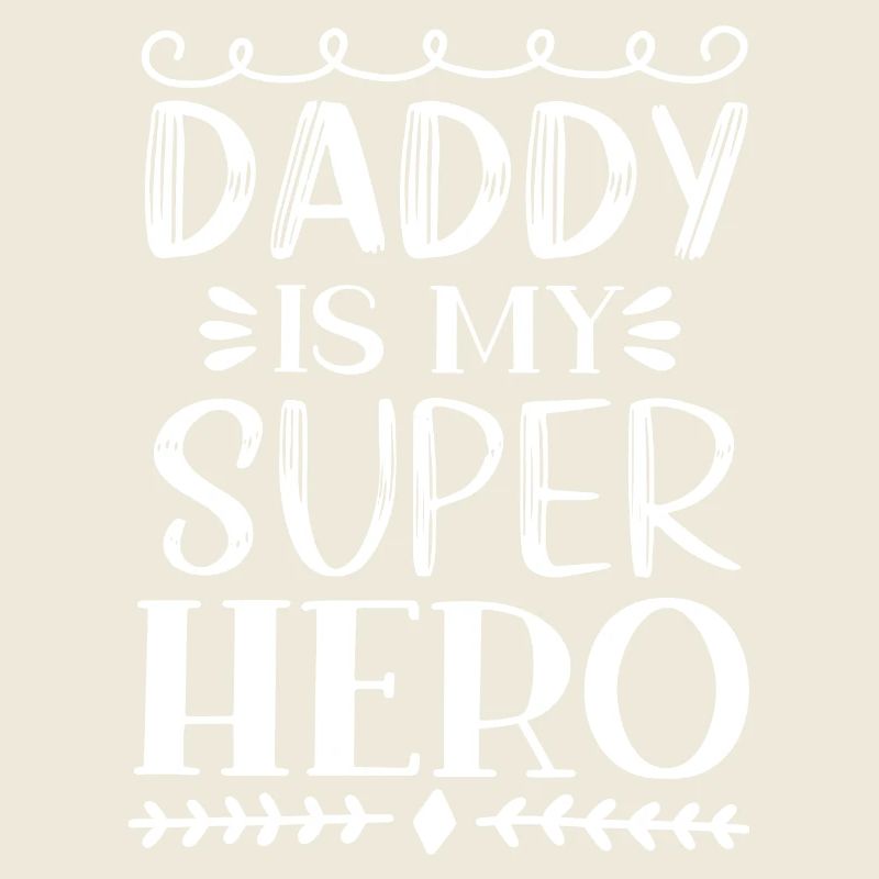Daddy Is My Super Hero