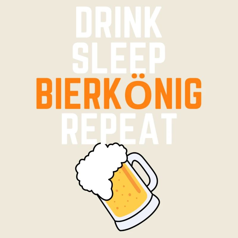 DRINK SLEEP BIERKÖNIG REPEAT
