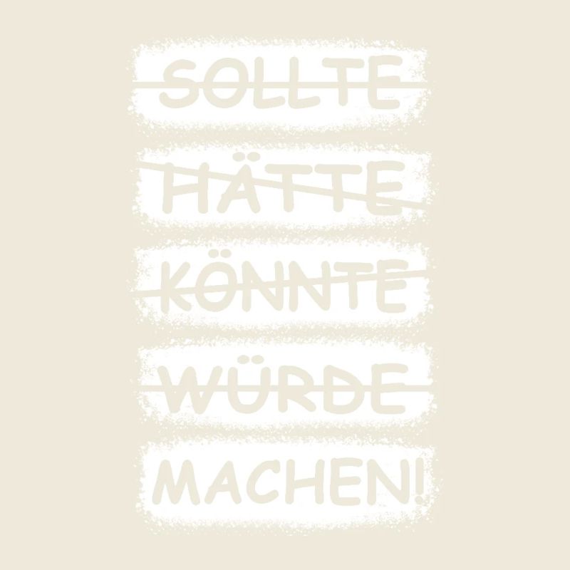 Machen, einfach machen!