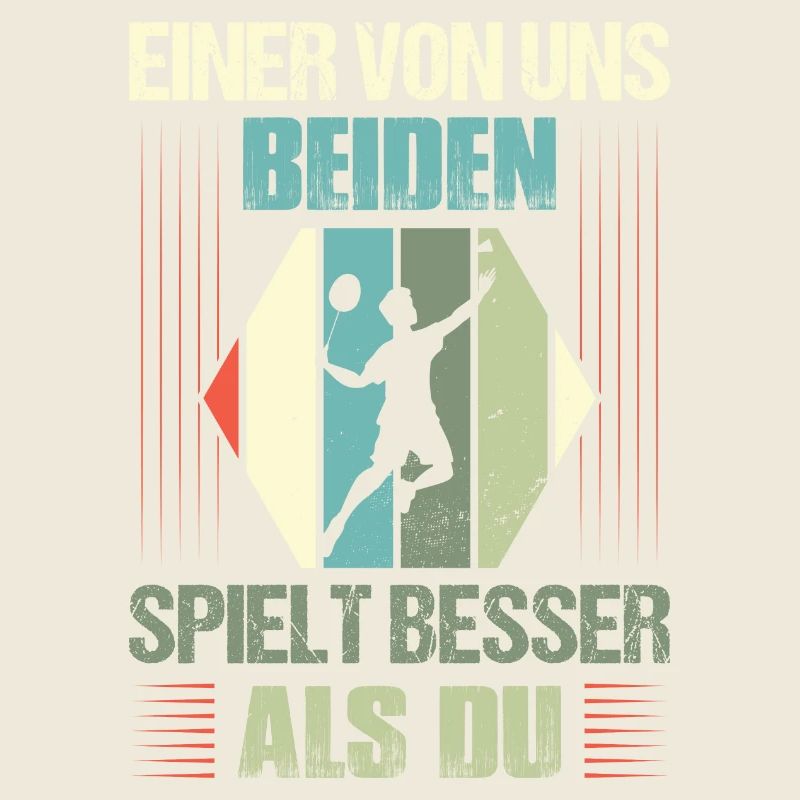 Einer von uns beiden spielt besser als du Badminto