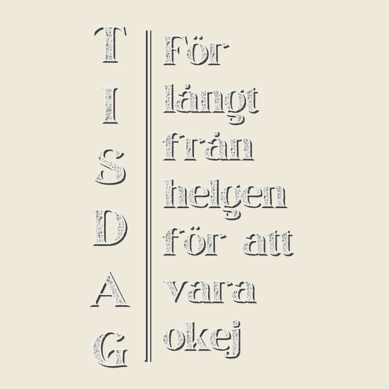 Dienstag – Weit weg vom Wochenende