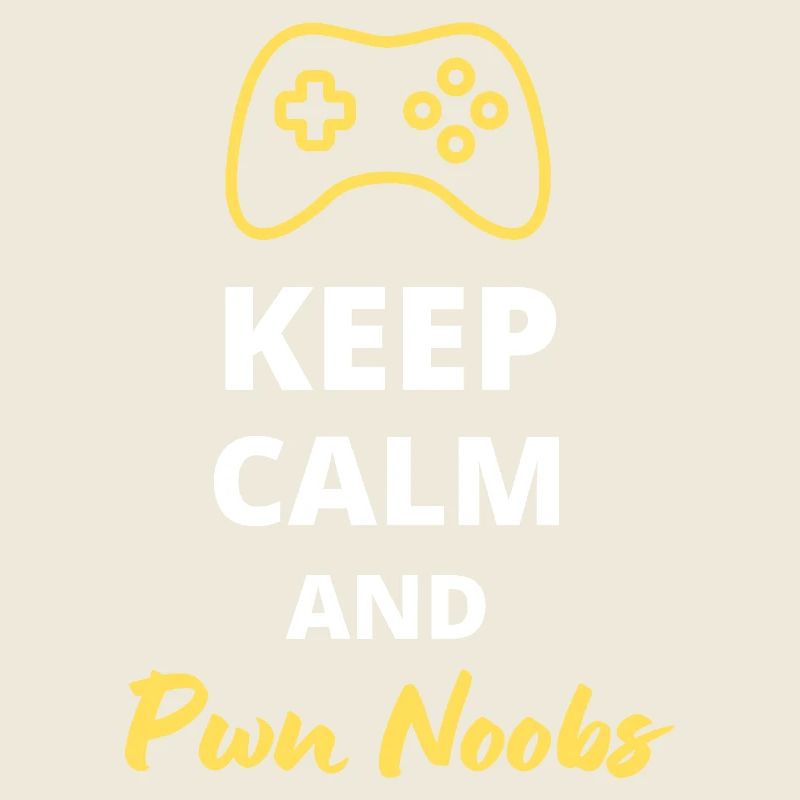 Keep Calm and Pwn Noob - Dominez le Game