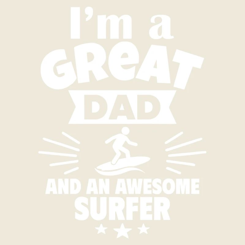 Ich bin ein toller Papa und ein cooler Surfer
