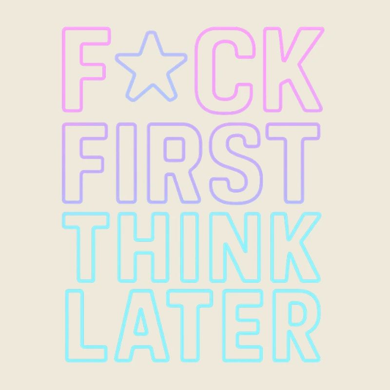 ★F CK FIRST THINK LATER – Poster/T-Shirt