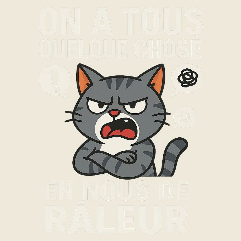 On a tous quelque chose en nous de râleur 