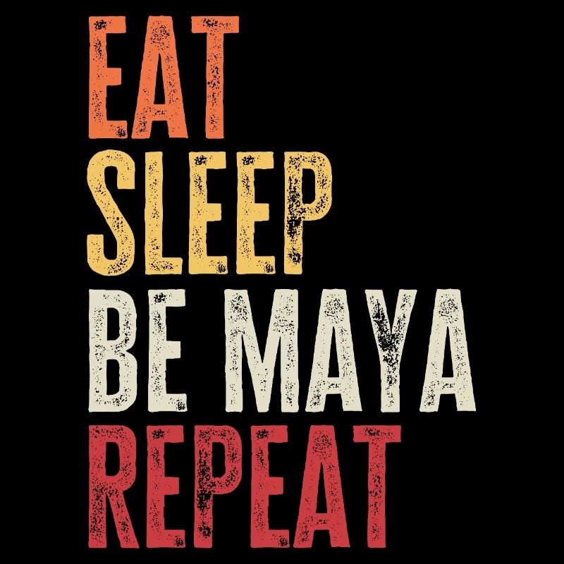 Eat Sleep Be Maya Repeat Retro Name