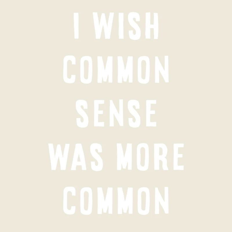 Common Sense Is Missing – Sarcastic Saying