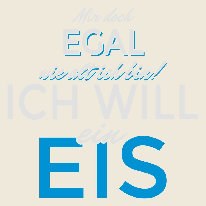 Mir doch egal wie alt ich bin! Ich will ein Eis!