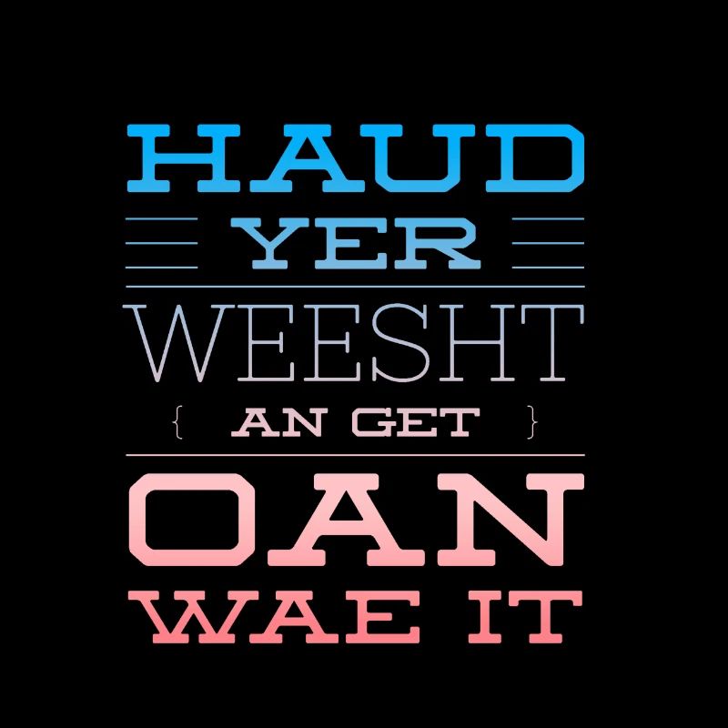 Haud Yer Weesht In red & Blue