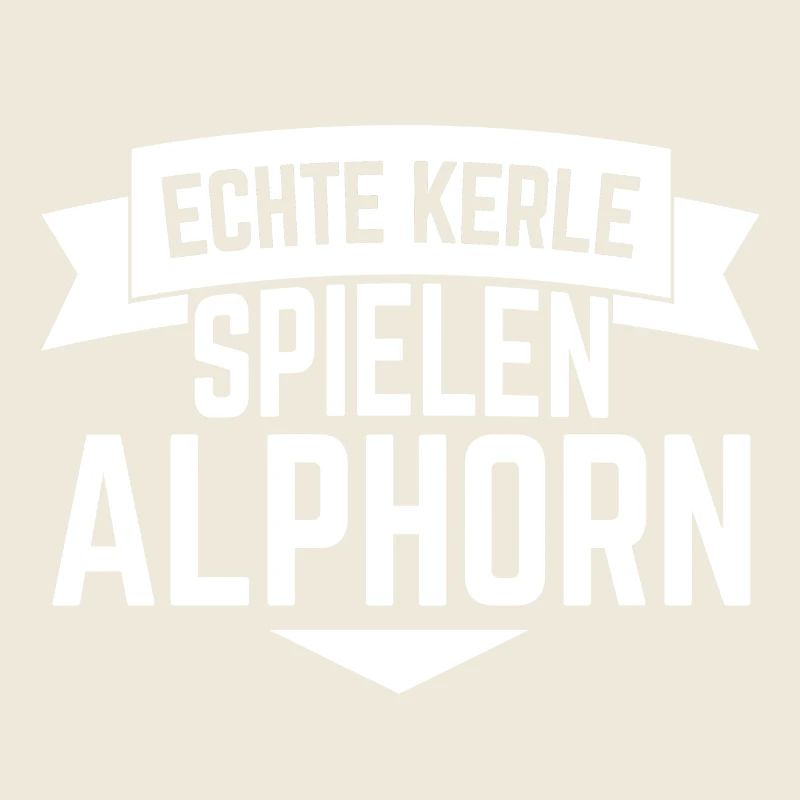 Echte Kerle spielen Alphorn