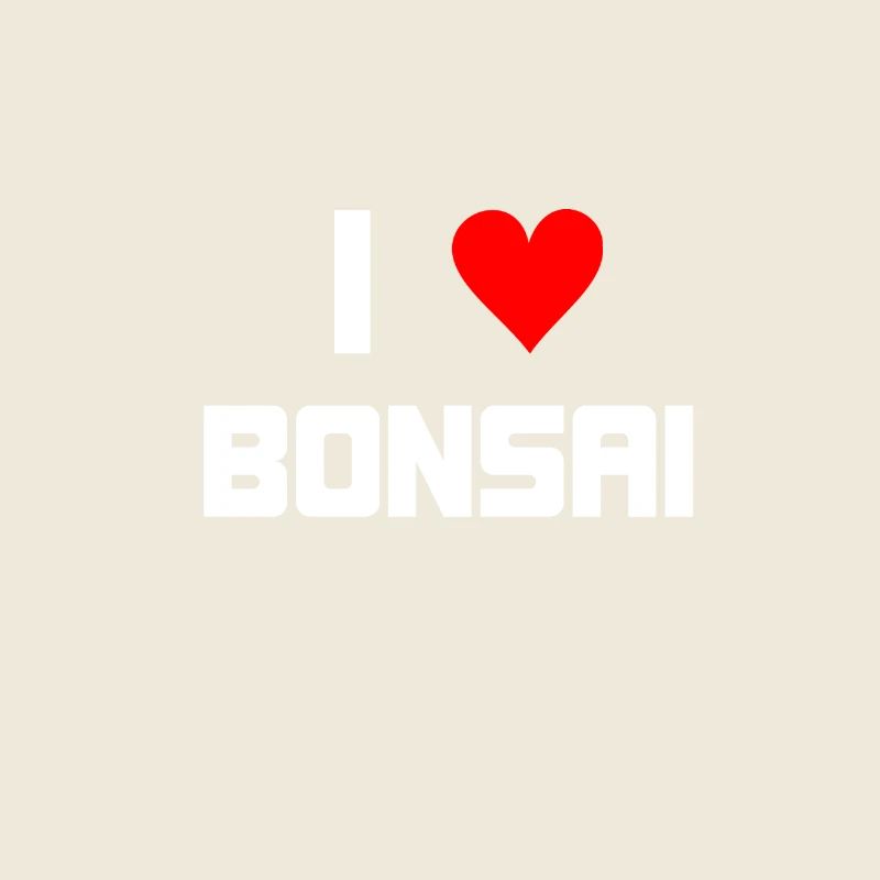 I love Bonsai
