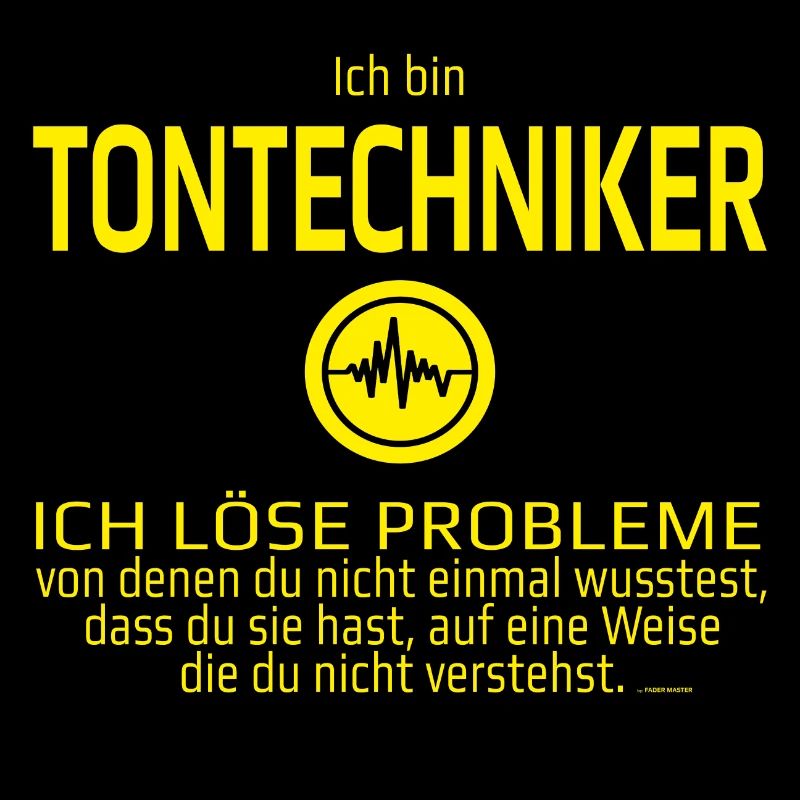 Ich bin Tontechniker