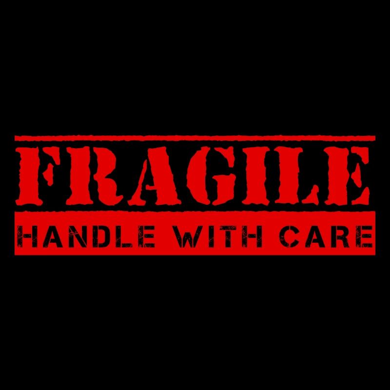 Fragile - Handle with Care