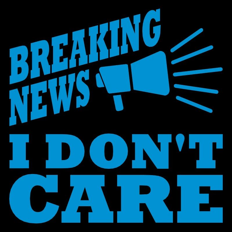 Breaking news don't care