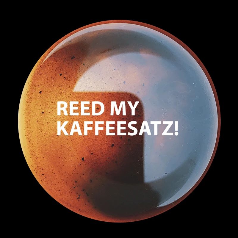 Kaffee "Reed my Kaffeesatz"