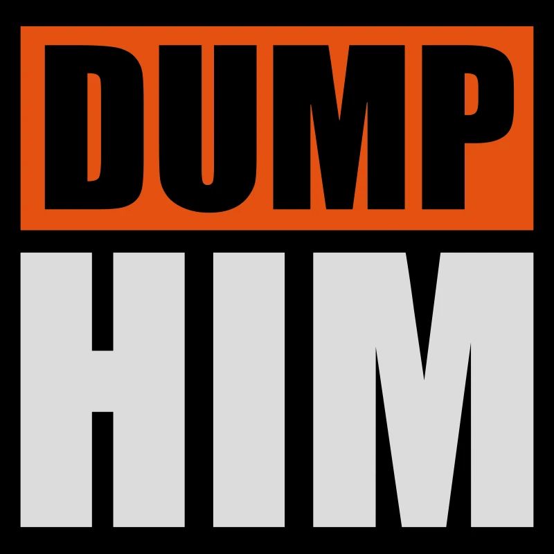 Dump Him Quote Logo