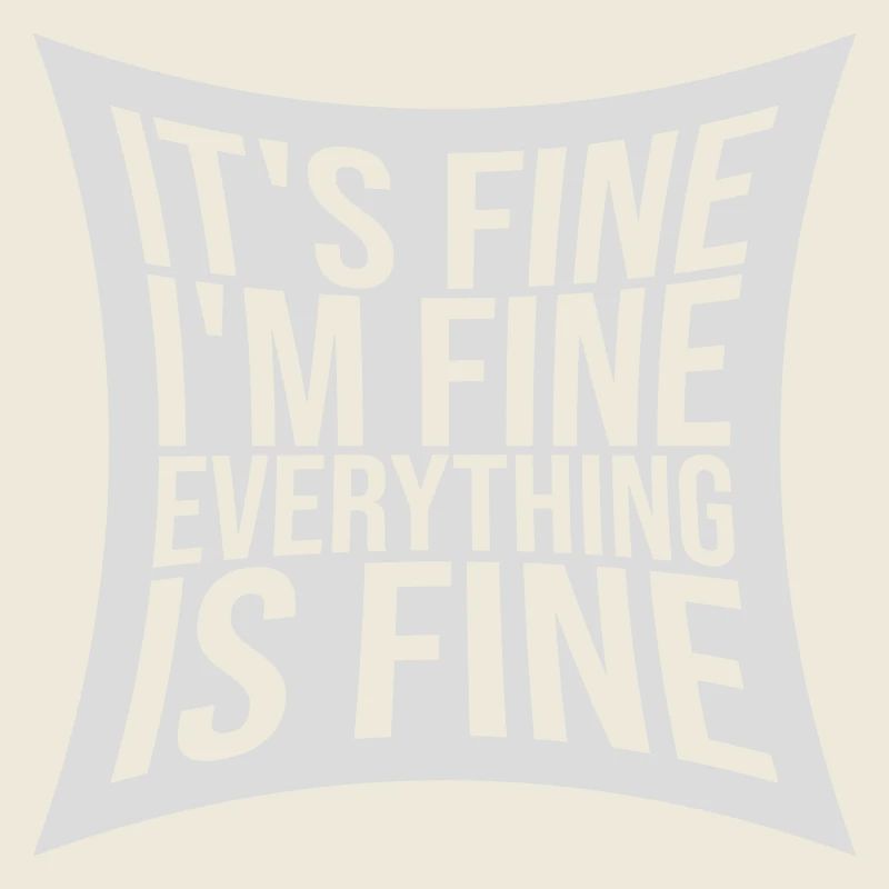 everything is fine Zitat